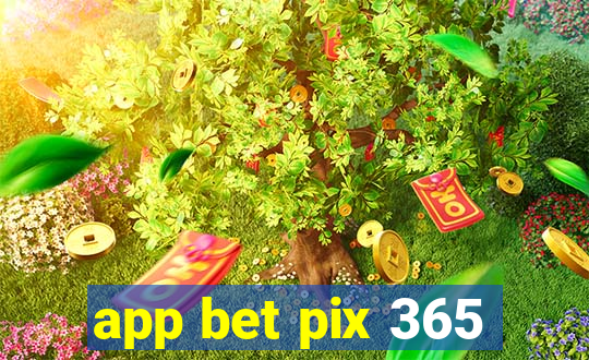 app bet pix 365